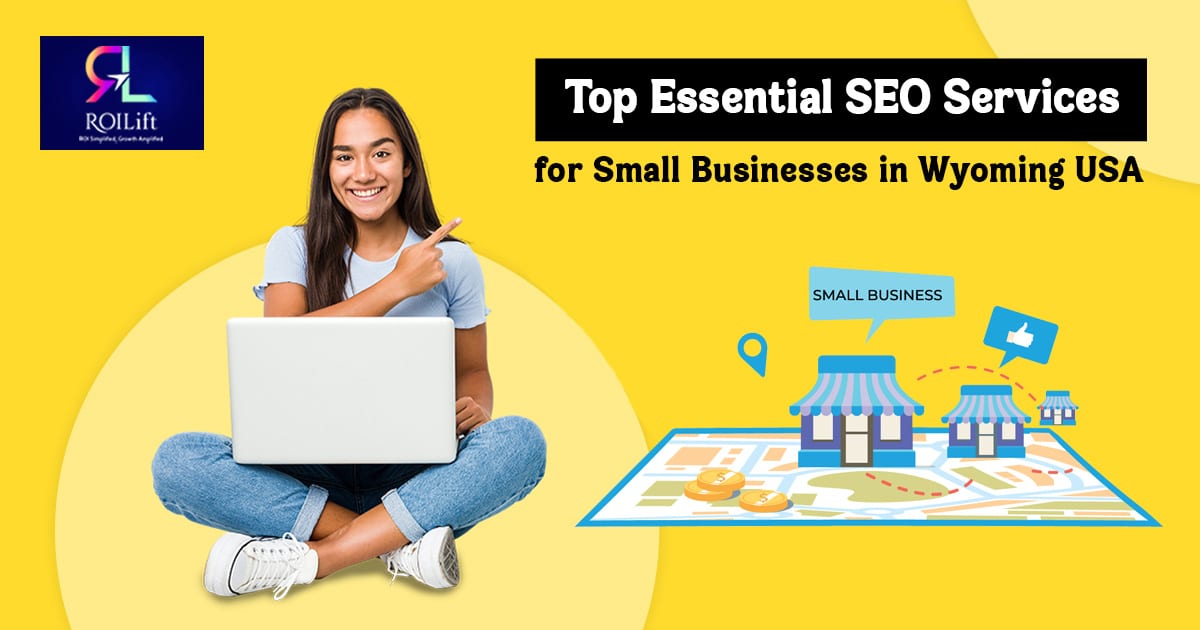 Top 8 Essential SEO Services for Small Businesses in Wyoming USA