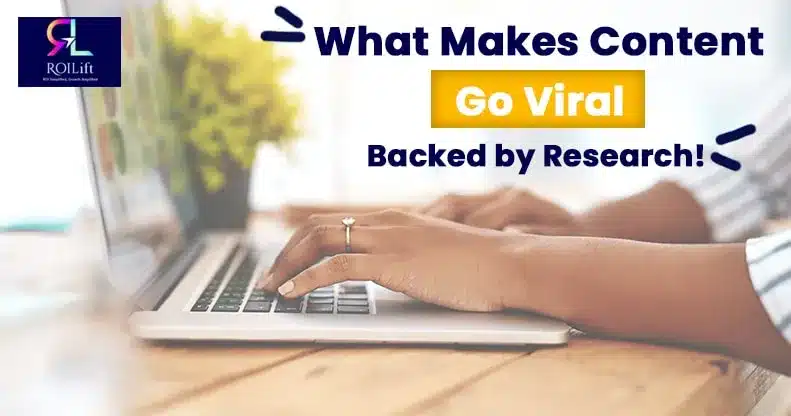 What Makes Content Go Viral, Backed by Research!