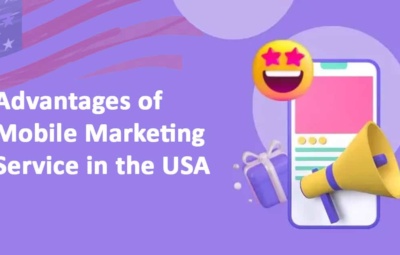 Advantages of Mobile Marketing Service in the USA