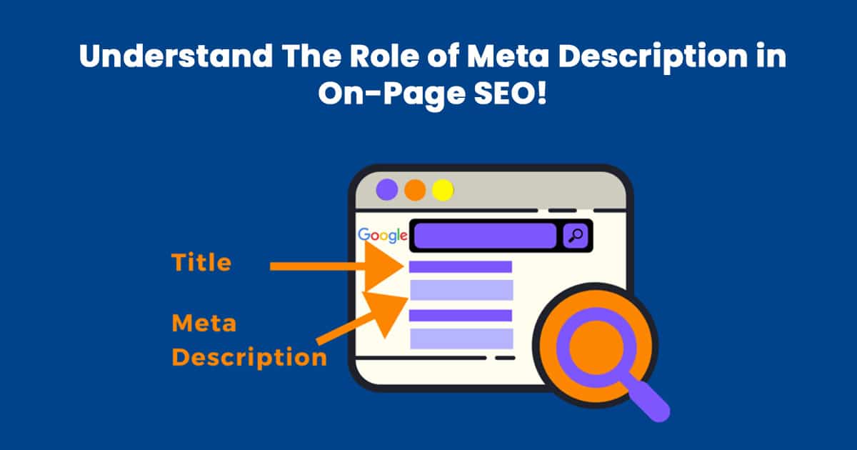 Understand The Role of Meta Description in On-Page SEO!