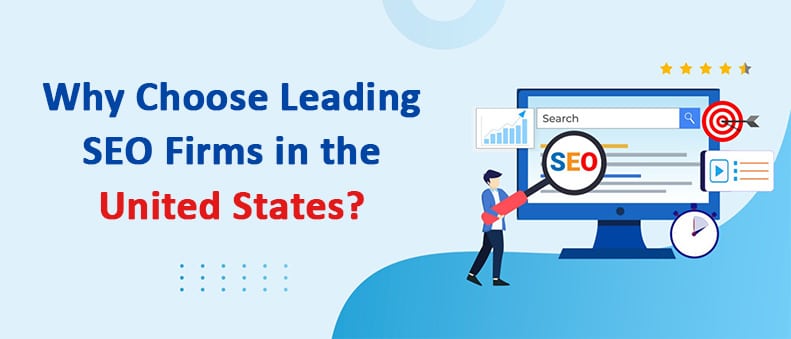 Why Choose Leading SEO Firms in the United States?